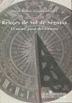 Relojes de Sol de Segovia, El Suave Paso del Tiempo